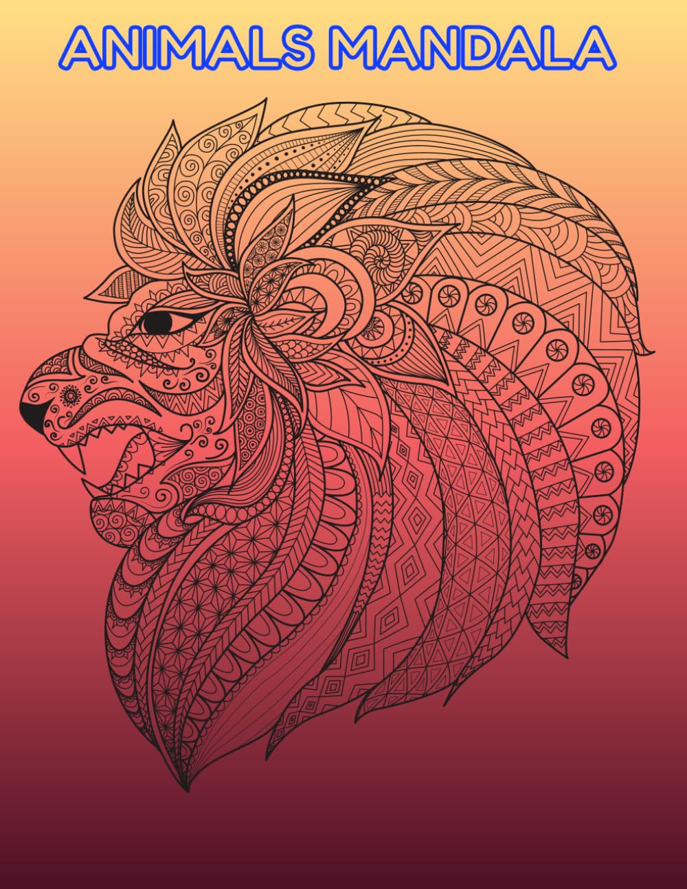 Title: Wild Mandalas: Animal Coloring Book for Adults: A Stunning Collection of Detailed Mandala Animal Designs to Calm the Mind and Inspire Creativity
