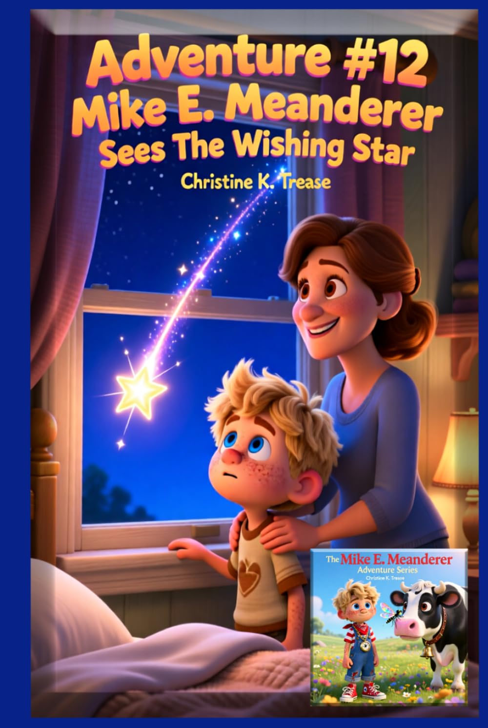 Adventure #12 Mike E. Meanderer Sees The Wishing Star (Mike E. Meanderer Adventure Series)
