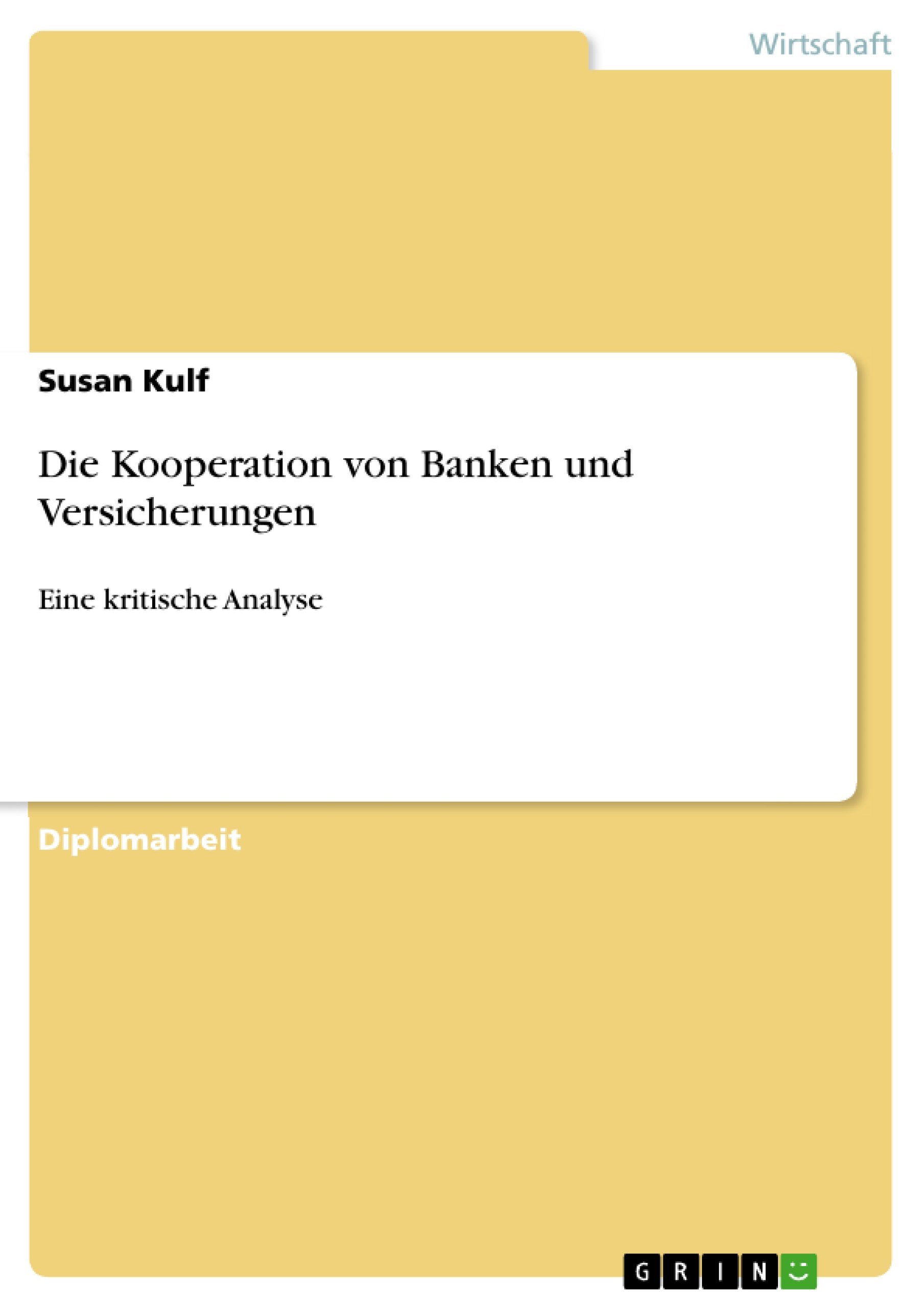 Die Kooperation von Banken und Versicherungen: Eine kritische Analyse