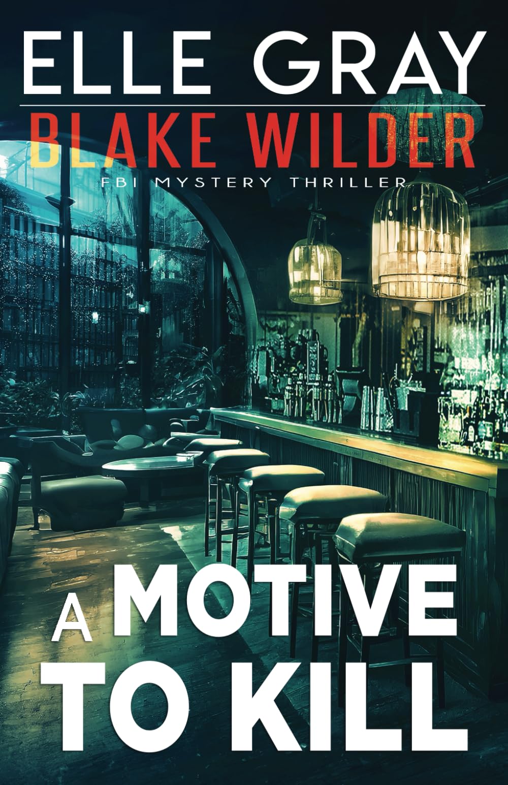 A Motive to Kill: 22 (Blake Wilder FBI Mystery Thriller)