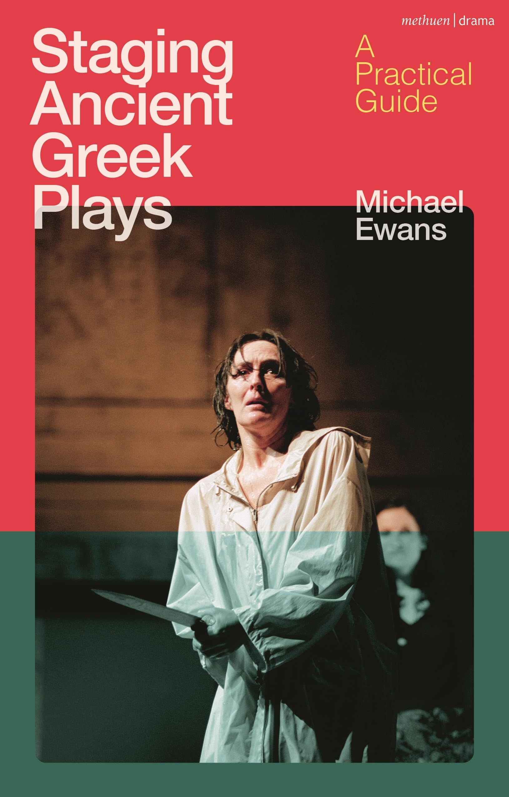 Staging Ancient Greek Plays A Practical Guide by Michael  Ewans (Paperback Book)
