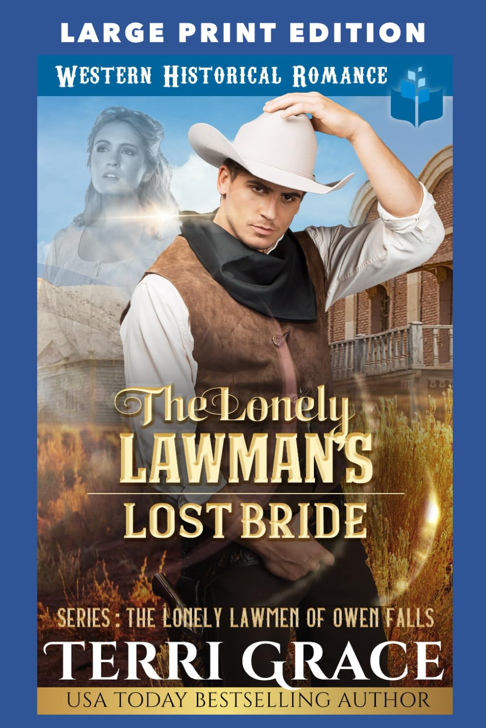 The Lonely Lawman’s Lost Bride: LARGE PRINT EDITION: 2 (The Lonely Lawmen of Owen Falls LARGE PRINT)
