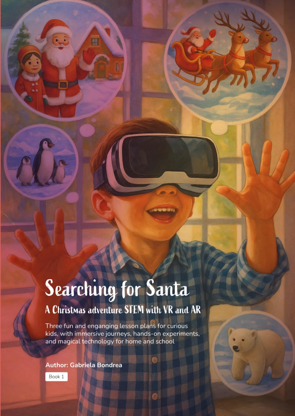 Searching for Santa: A Christmas adventure STEM with VR and AR
