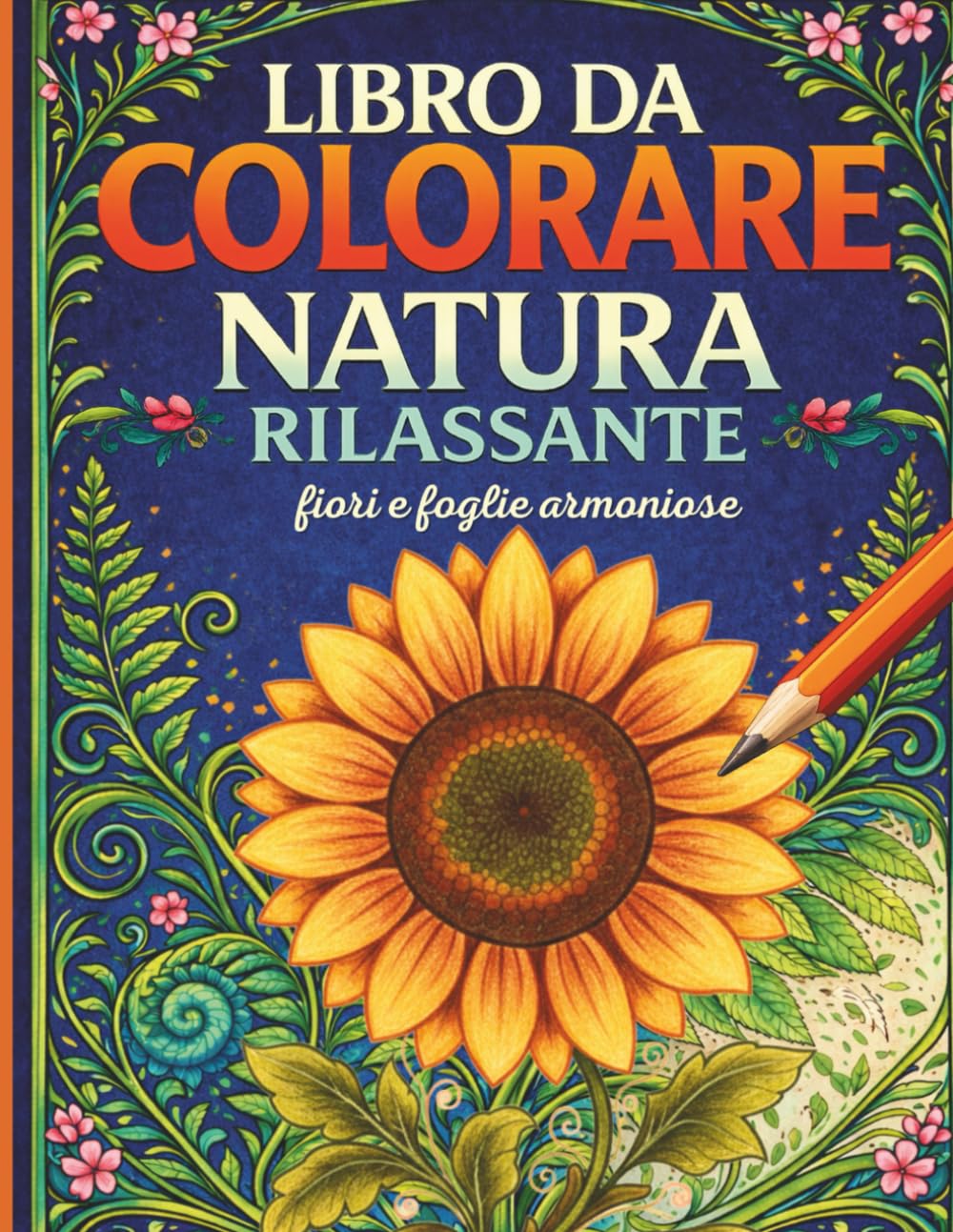 Libro da Colorare Fiori e Foglie Rilassanti per Adulti: 55 Disegni Botanici con Fiori, Foglie Tropicali, Ninfee, e Piante Decorative in Eleganti ... per Rilassarsi e Stimolare la Creatività