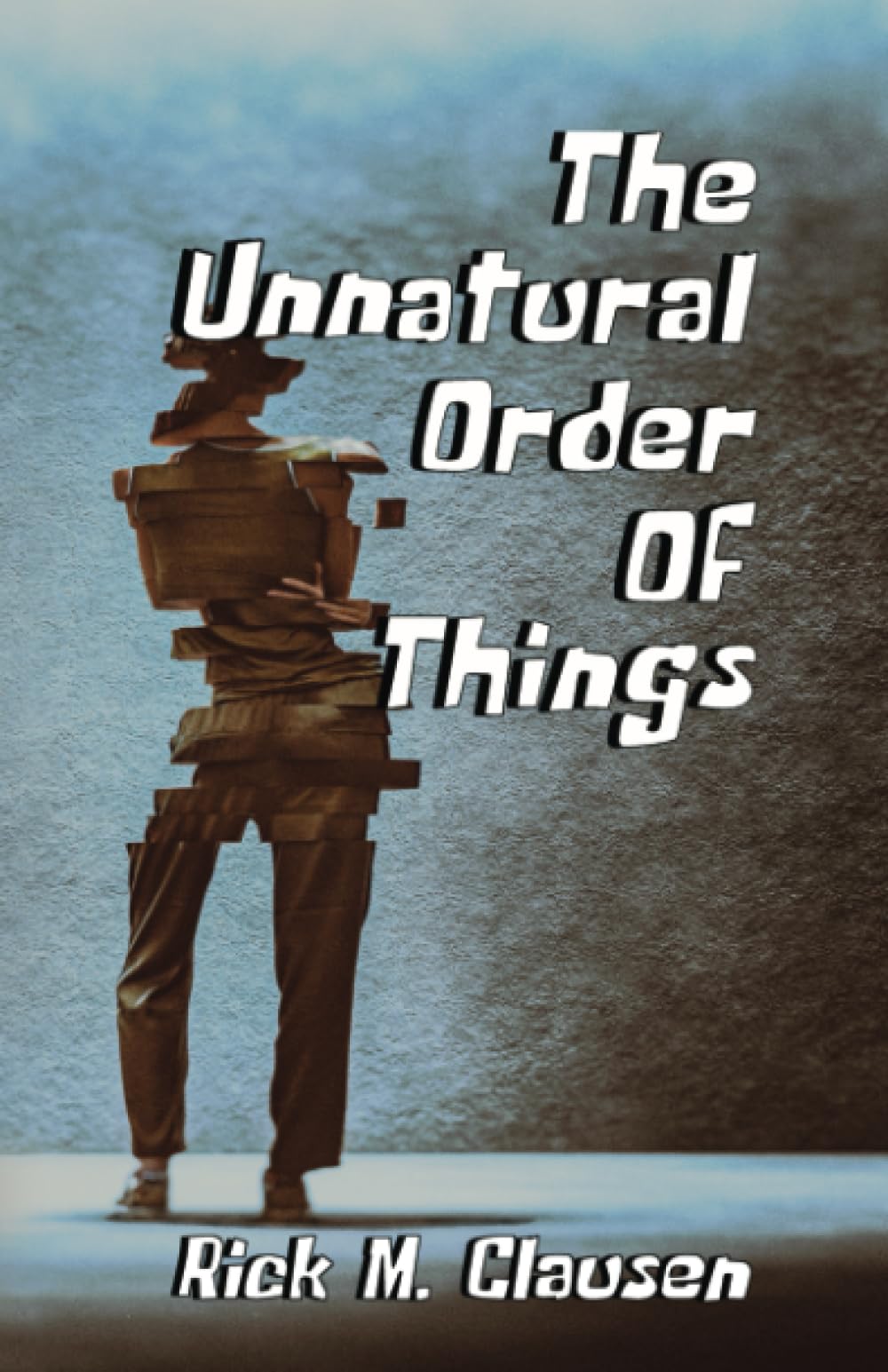 The Unnatural Order of Things