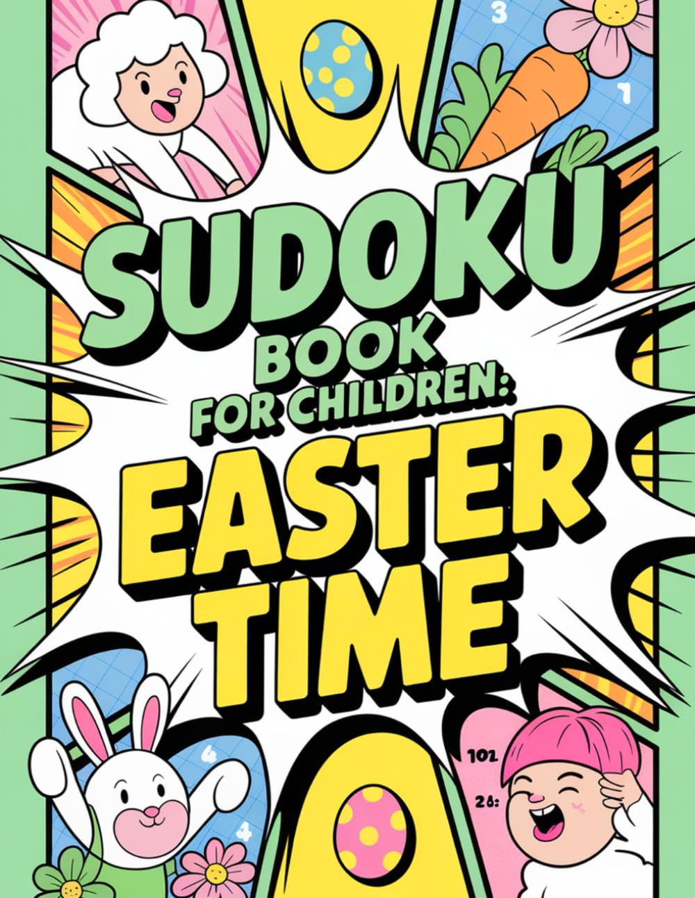 Sudoku Book for Children: Easter Time: Brain-Boosting Puzzle Companion for Kids 9-12 with Bunny Season Theme