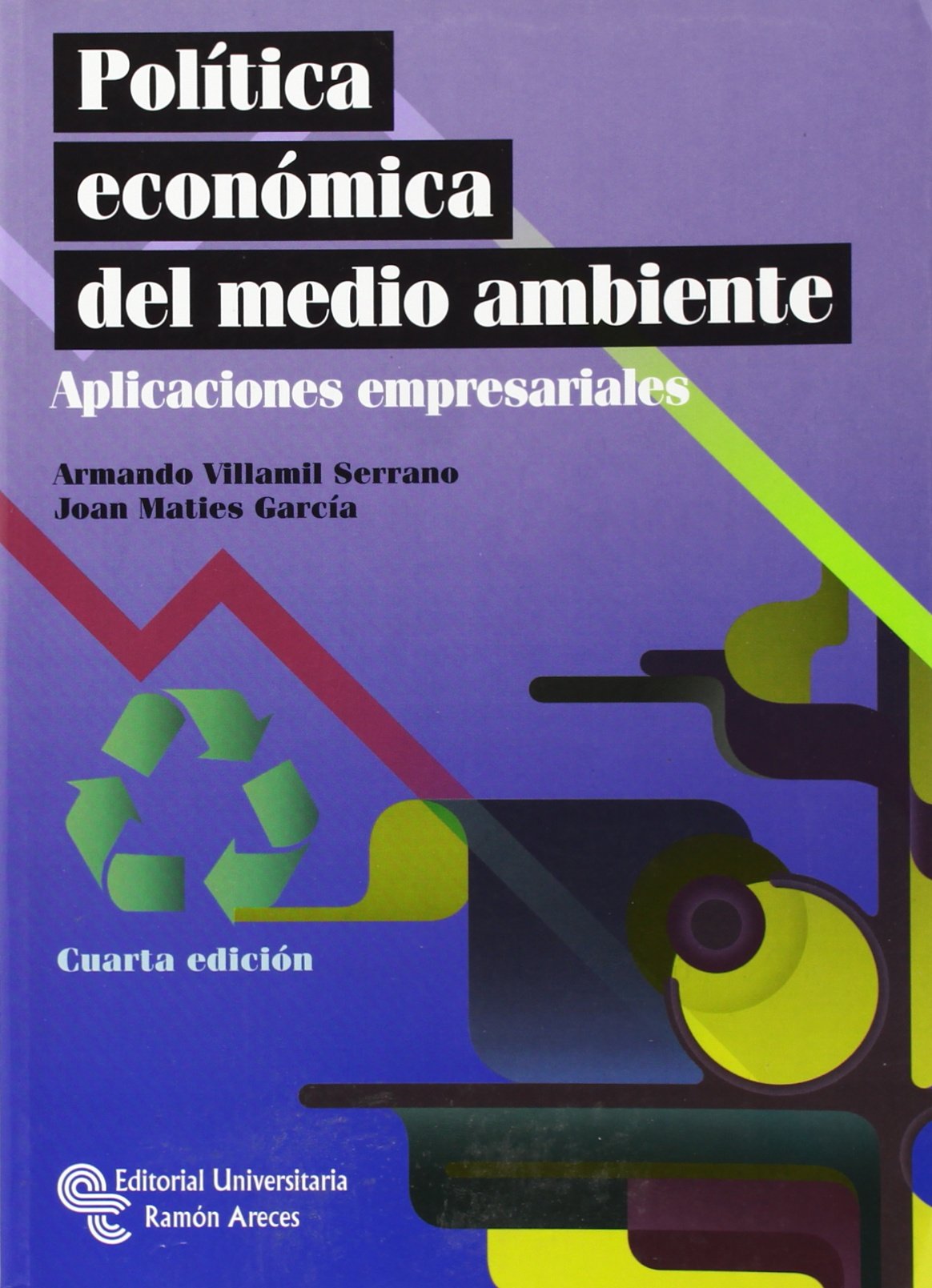 Política Económica del medio ambiente: Aplicaciones empresariales (Libro Técnico)