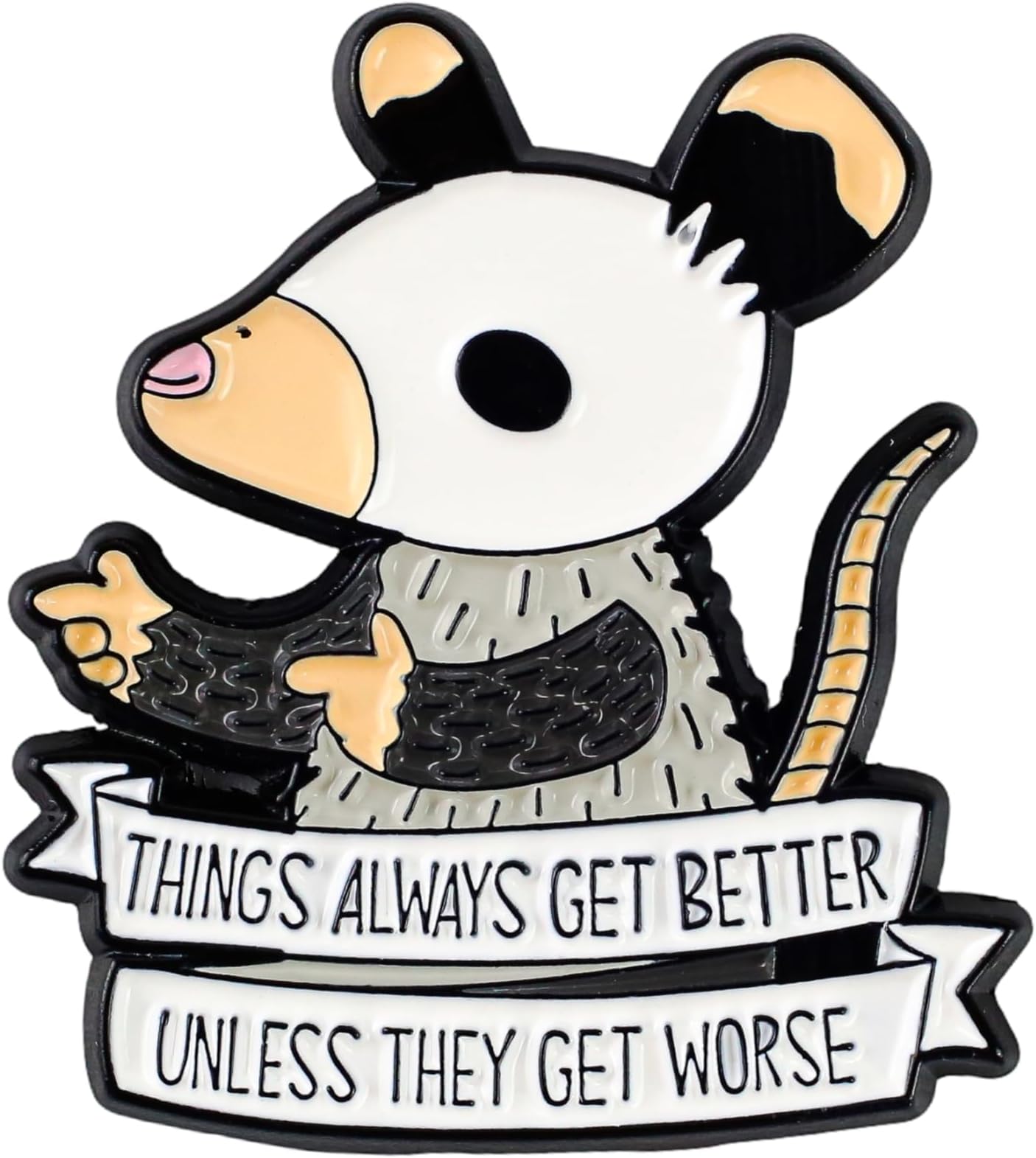 Things Always Get Better Unless They Get Worse Possum Pin Brooch, Opossum Dark Humor Enamel Pin, Funny Gift For Sassy Friend Coworker, Dumpster Critter Humor Brooches, Mentally Exhausted, Chaotic