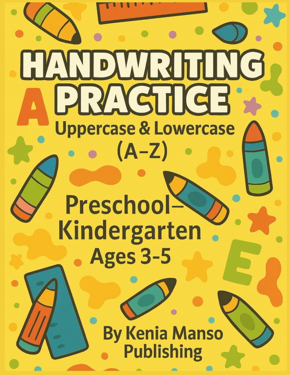 Handwriting Practice: Uppercase & Lowercase (A–Z): Preschool – Kindergarten • Ages 3–5
