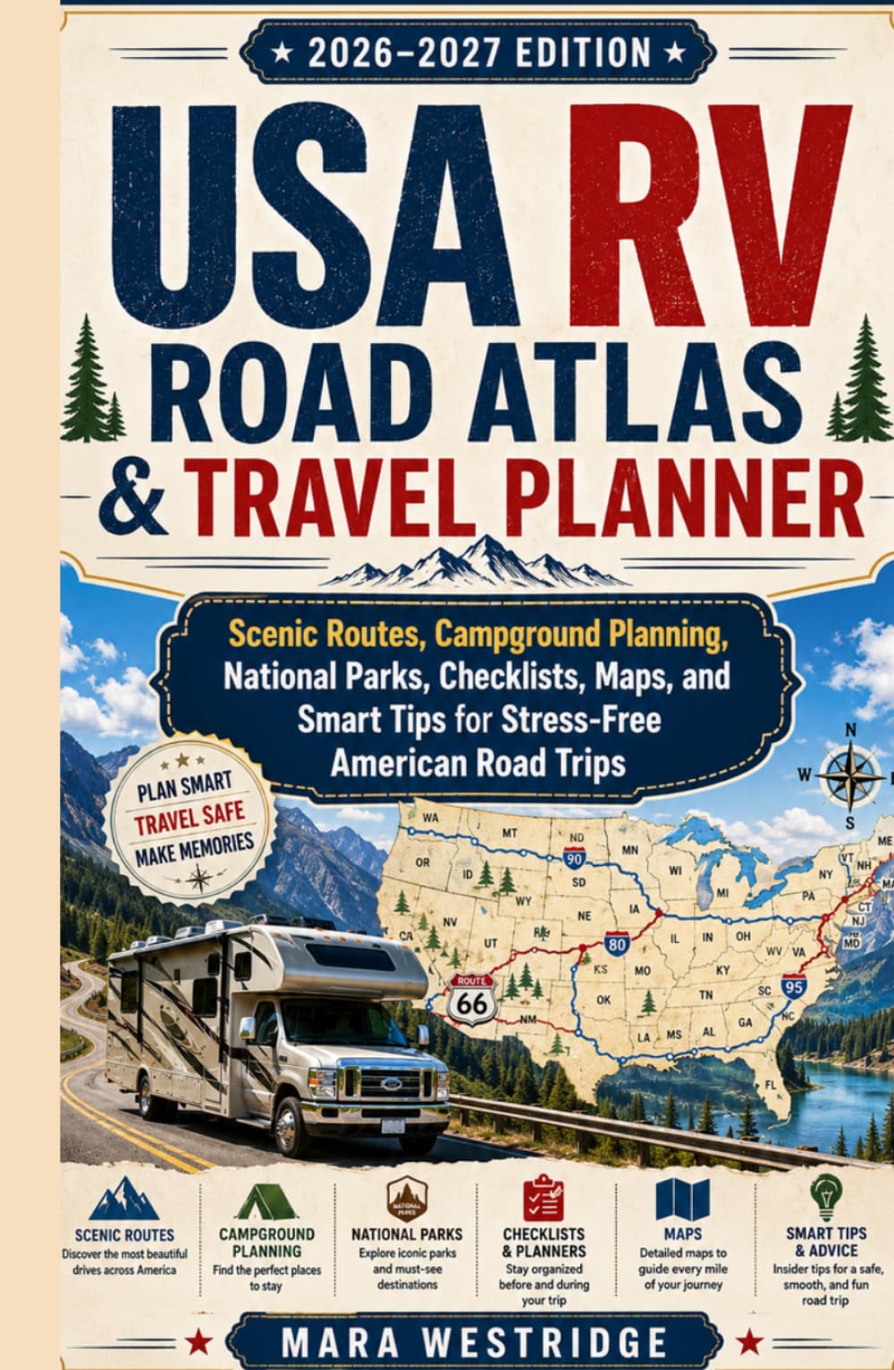 USA RV Road Atlas & Travel Planner 2026–2027: Scenic Routes, Campground Planning, National Parks, Checklists, Maps, and Smart Tips for Stress-Free American Road Trips