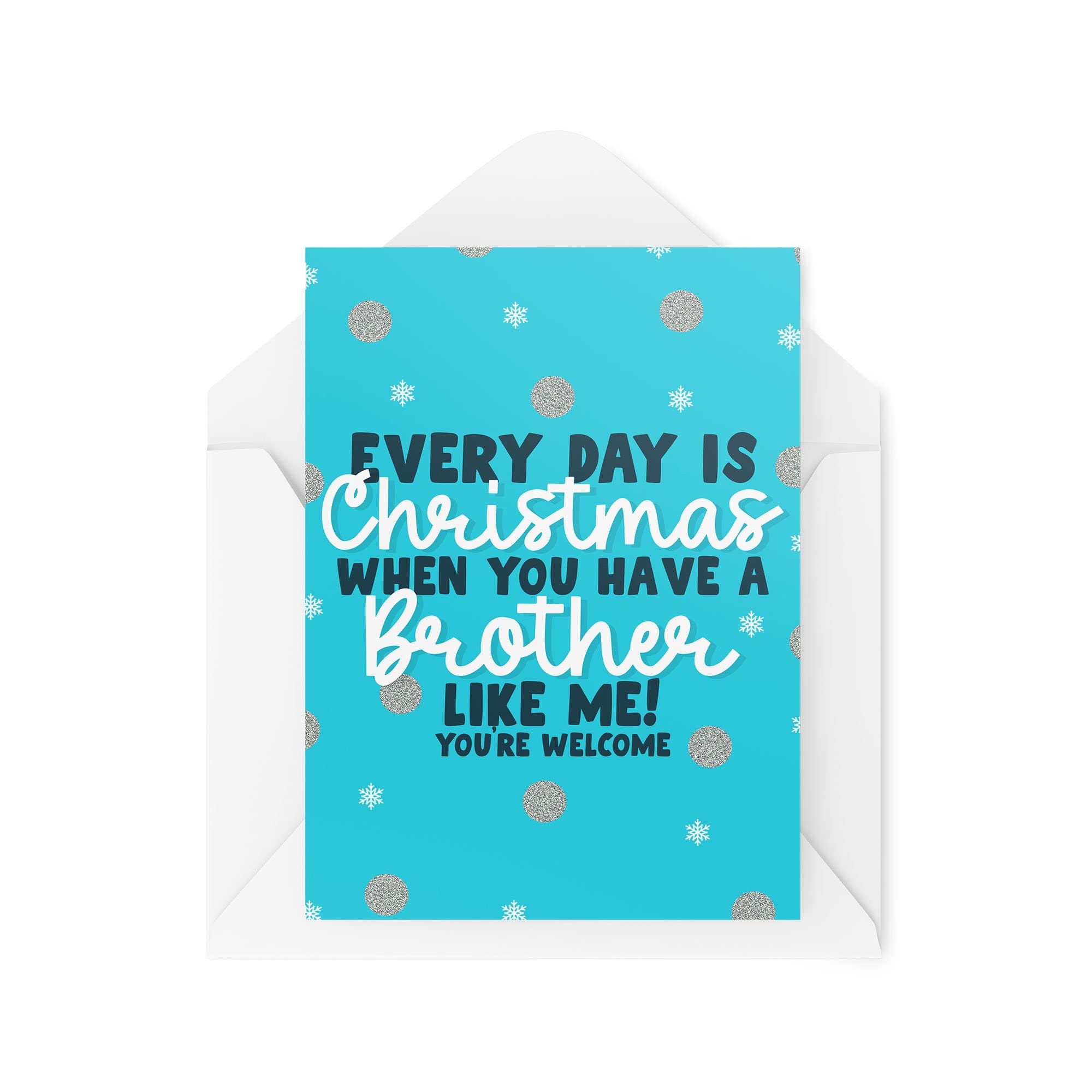 Funny Novelty Christmas Cards | Every Day Is Christmas When You Have A Brother | Christmas Present Celebration | Banter Funny | CBH1369