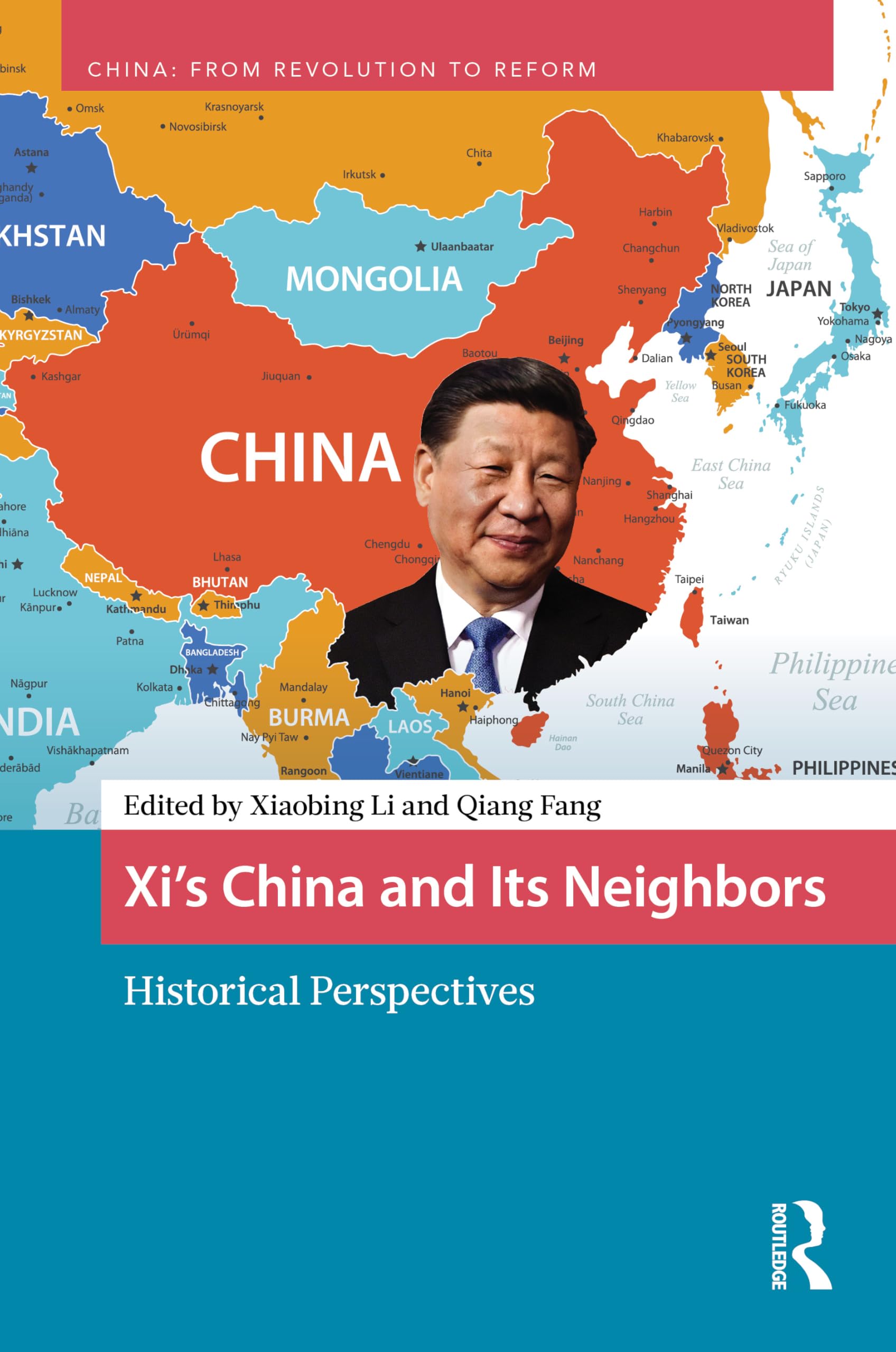 Xi’s China and Its Neighbors: Historical Perspectives (China: From Revolution to Reform)