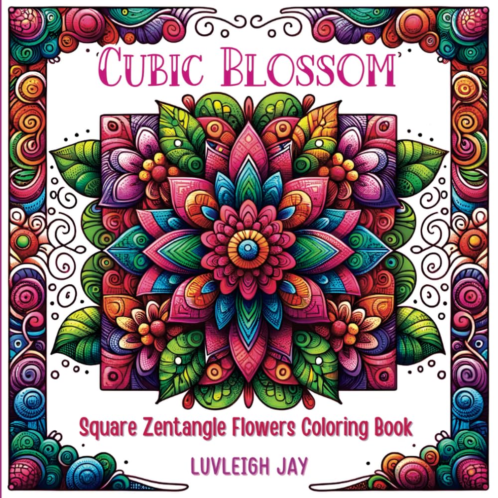 Cubic Blossom Zentangle flowers Coloring Book: 45 Beautiful floral Illustrations with Geometric Patterns for Adults and Teens Relaxation