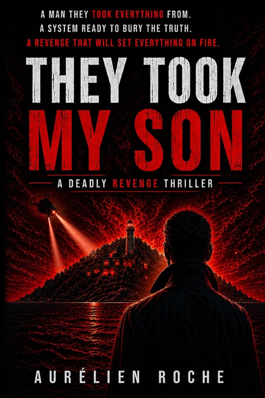 THEY TOOK MY SON: A Deadly revenge Thriller