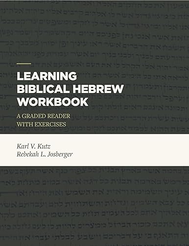 Learning Biblical Hebrew: A Graded Reader With Exercises