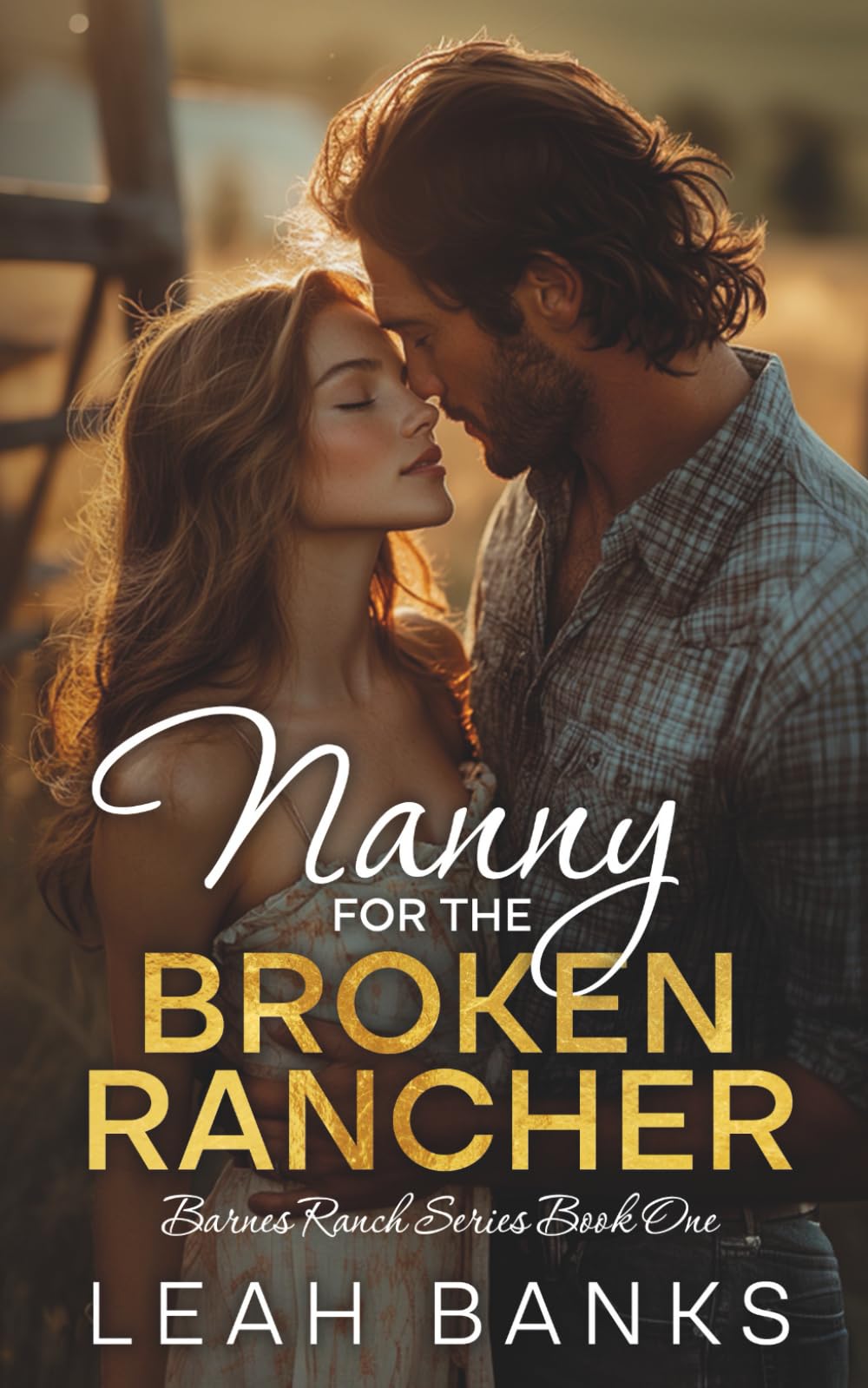 Nanny for the Broken Rancher: A Single Dad, Forced Proximity Romance (Barnes Family) (Barnes Ranch)