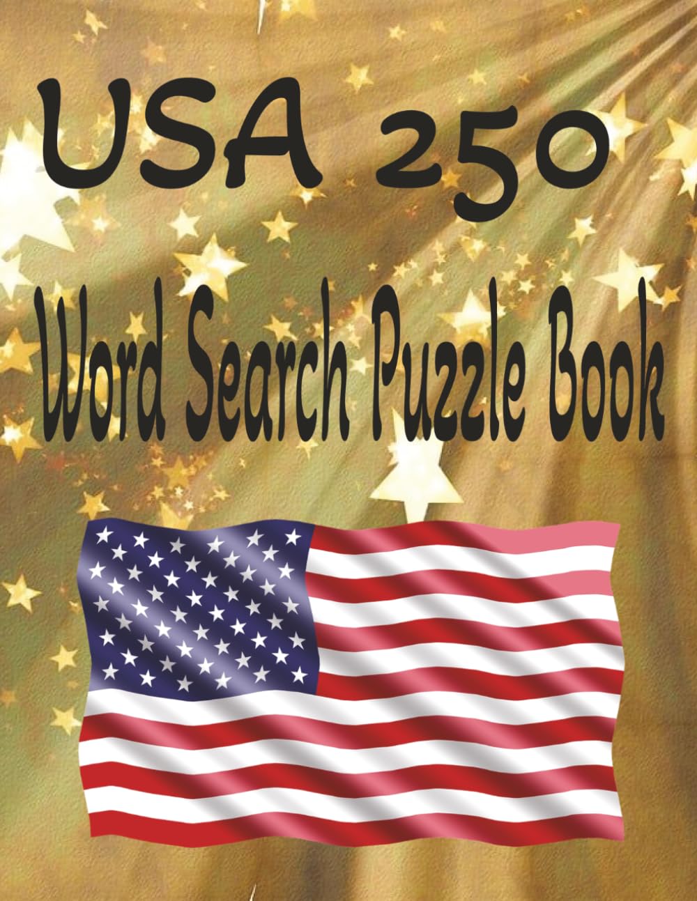 USA 250 Word Search Puzzle Book: Celebrate 250 years of America pride with this collection of 100 USA-themed word search puzzles. 8.5x11-inches.