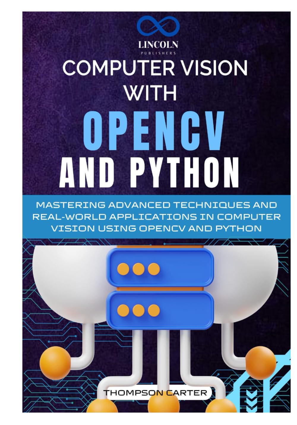 Computer Vision with OpenCV and Python: Mastering Advanced Techniques ...