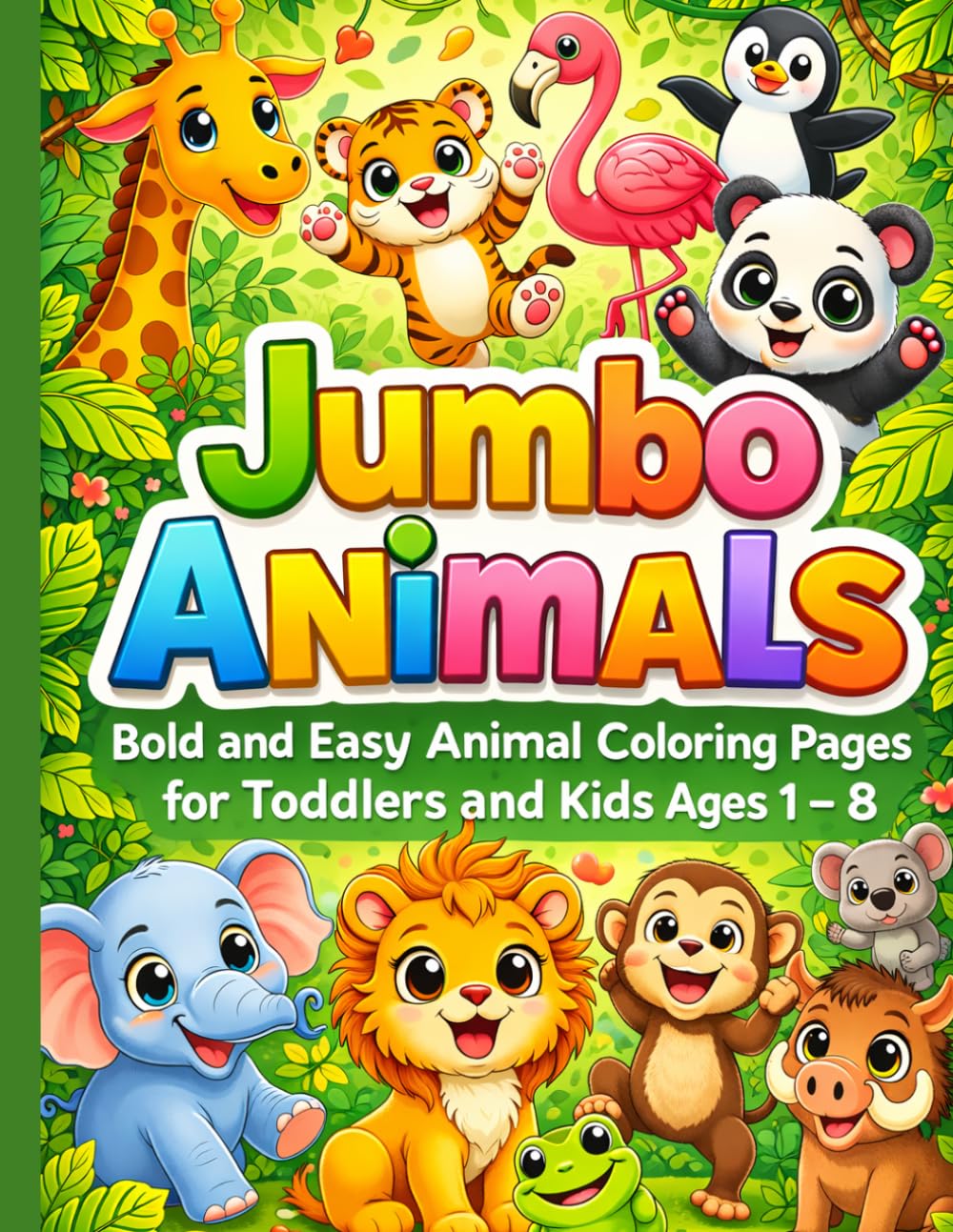 Jumbo Animals: Bold and Easy Animal Coloring Pages for Toddlers and Kids Ages 1- 8