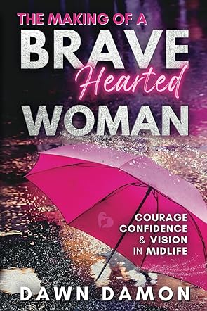 The Making of a BraveHearted Woman