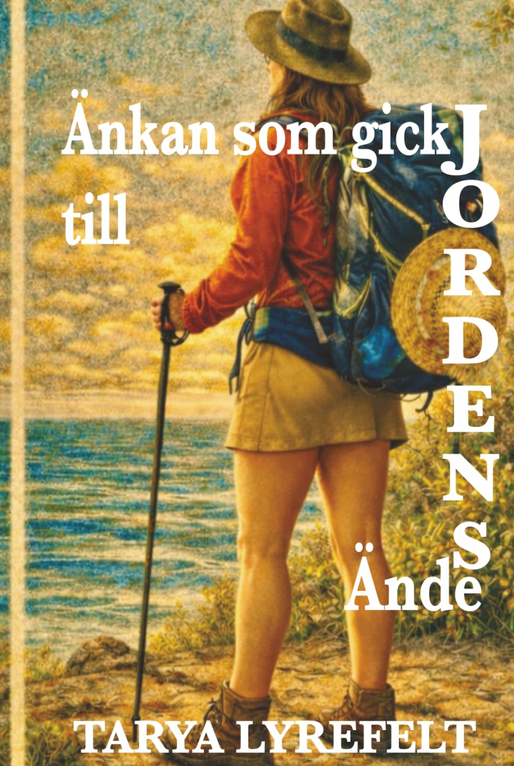 ÄNKAN SOM GICK TILL JORDENS ÄNDE: Om att gå utan karta