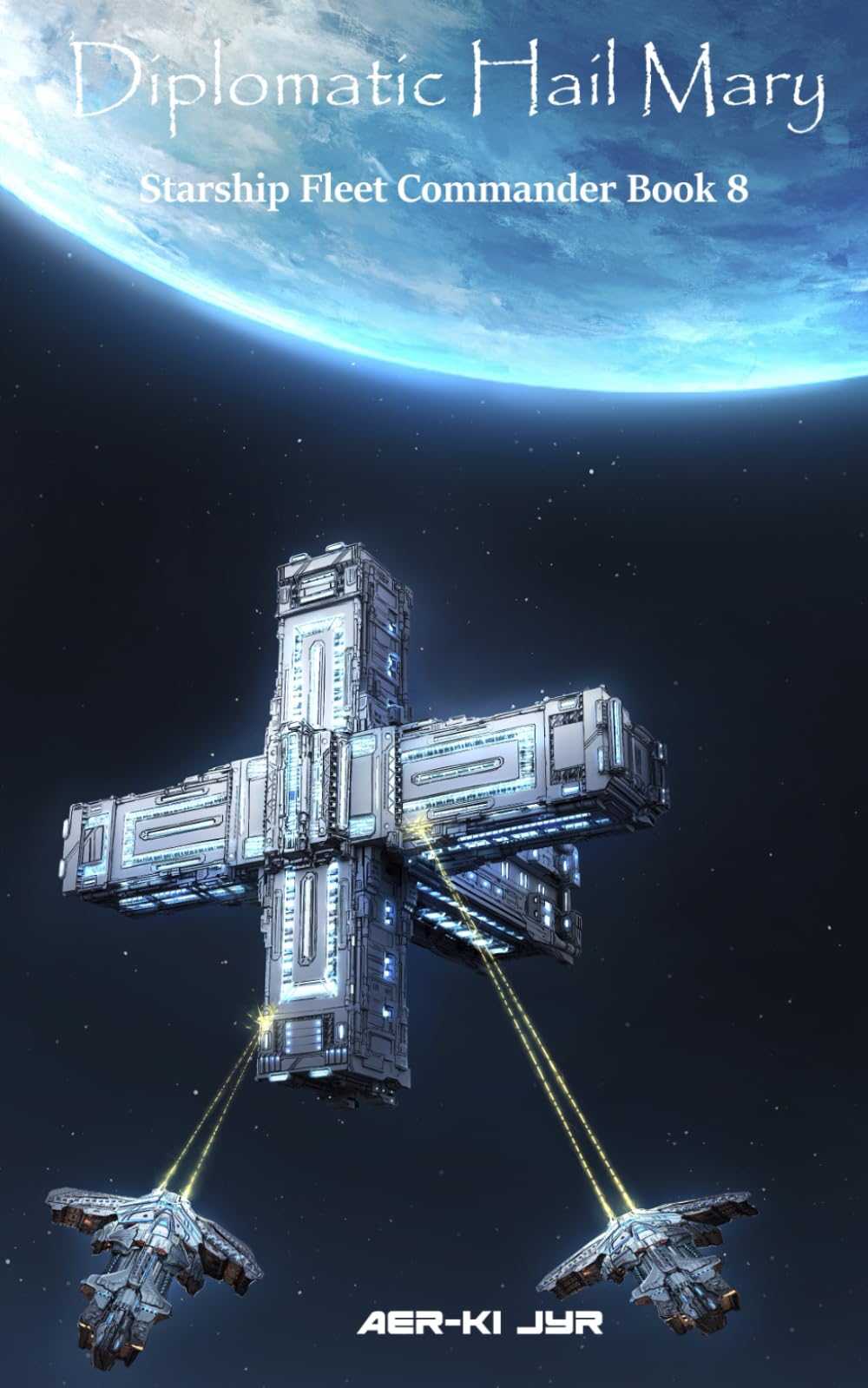 Diplomatic Hail Mary (Starship Fleet Commander)