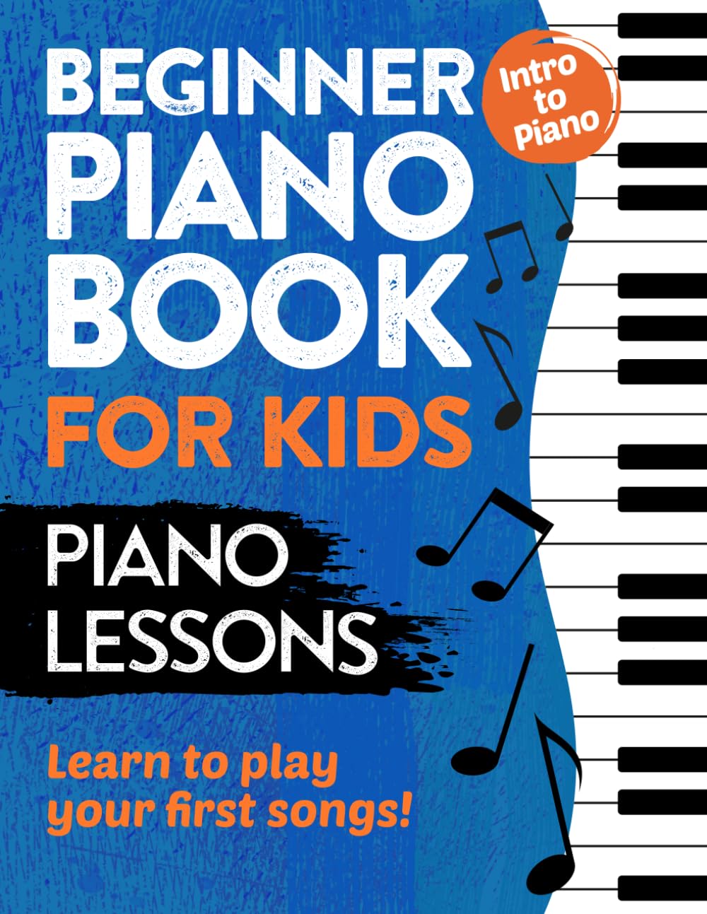 Beginner Piano Book for Kids | Piano Lessons | Learn to Play Your First Songs | Intro to Piano