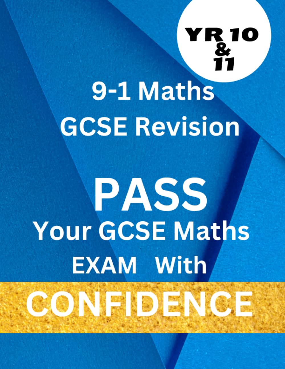 9-1 Maths GCSE Revision YR10 & 11: PASS your GCSE Maths Exam with CONFIDENCE