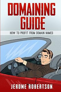 Domaining Guide: How to Profit from Domain Names