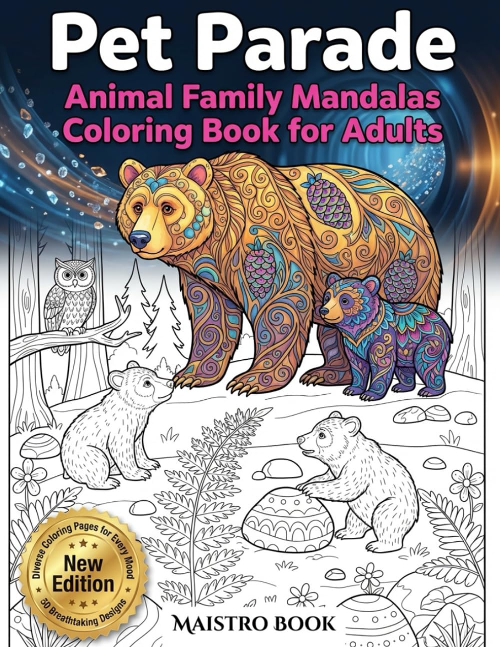 Pet Parade: Animal Family Mandalas Coloring Book for Relaxation, Stress Relief & Mindfulness - Charming Dog and Cat Family Scenes to Color for Adults ... Stress Relief & Creative Family Bonding)