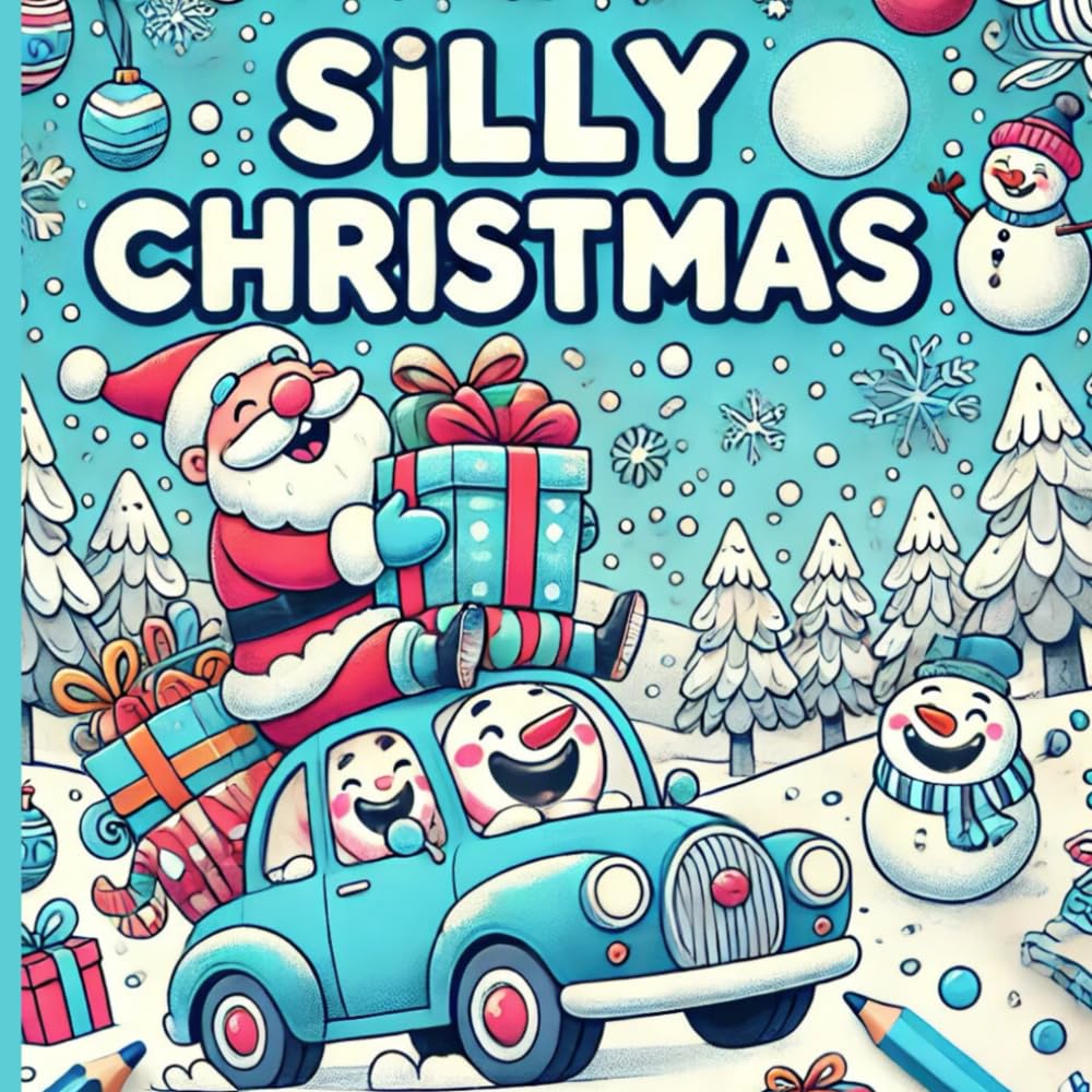 SILLY CHRISTMAS: A Silly Christmas Coloring Book for Adults