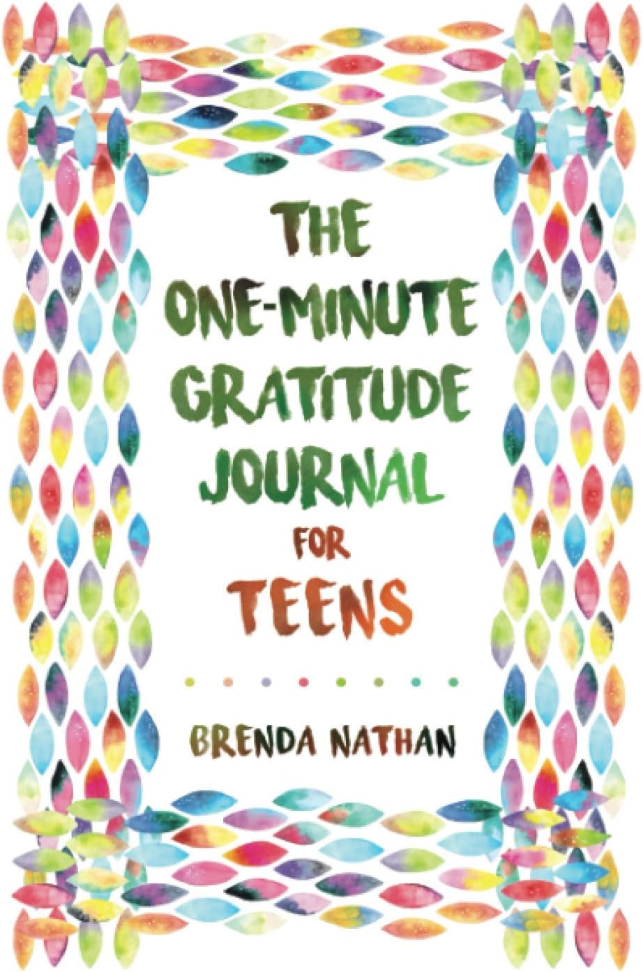 The One-Minute Gratitude Journal for Teens: Simple Journal to Increase Gratitude and Happiness
