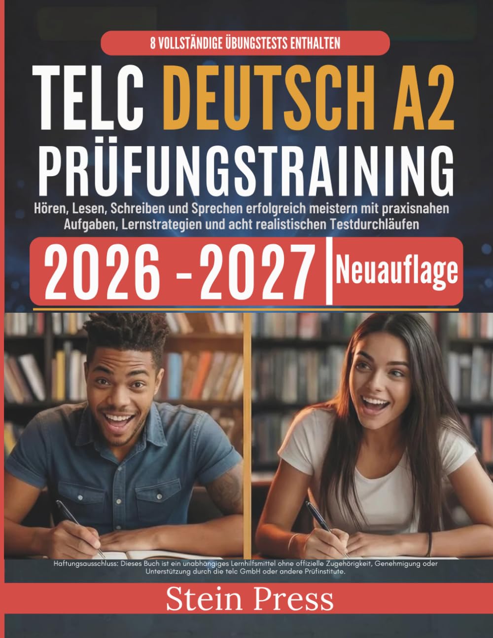 Telc Deutsch A2 Prüfungstraining 2026–2027: Hören, Lesen, Schreiben und Sprechen erfolgreich meistern mit praxisnahen Aufgaben, Lernstrategien und acht realistischen Testdurchläufen