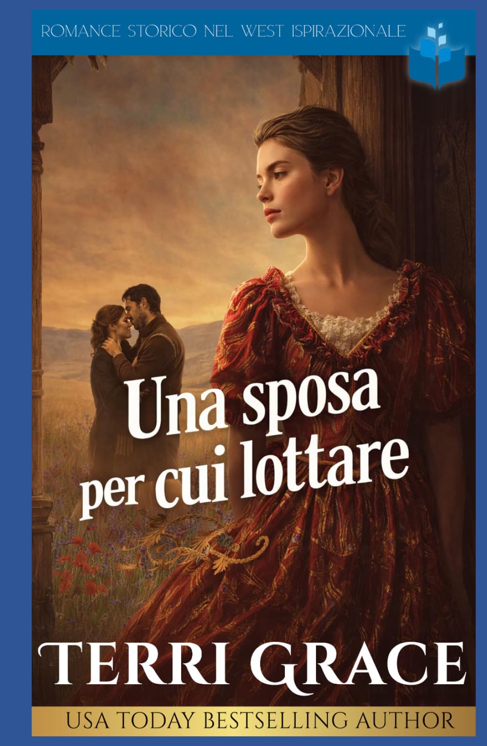 Una sposa per cui lottare: Romance storico nel West ispirazionale
