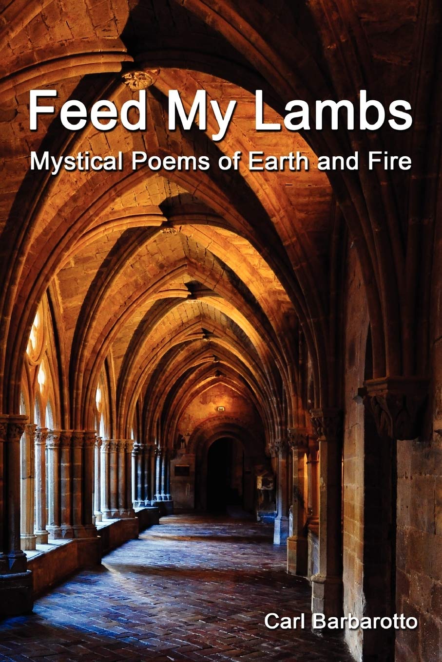 Feed My Lambs Mystical Poems of Earth and Fire