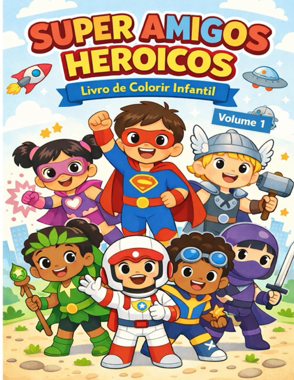 Super Amigos Heroicos Livro de Colorir Infantil – 50 Heróis Fictícios para Soltar a Imaginação