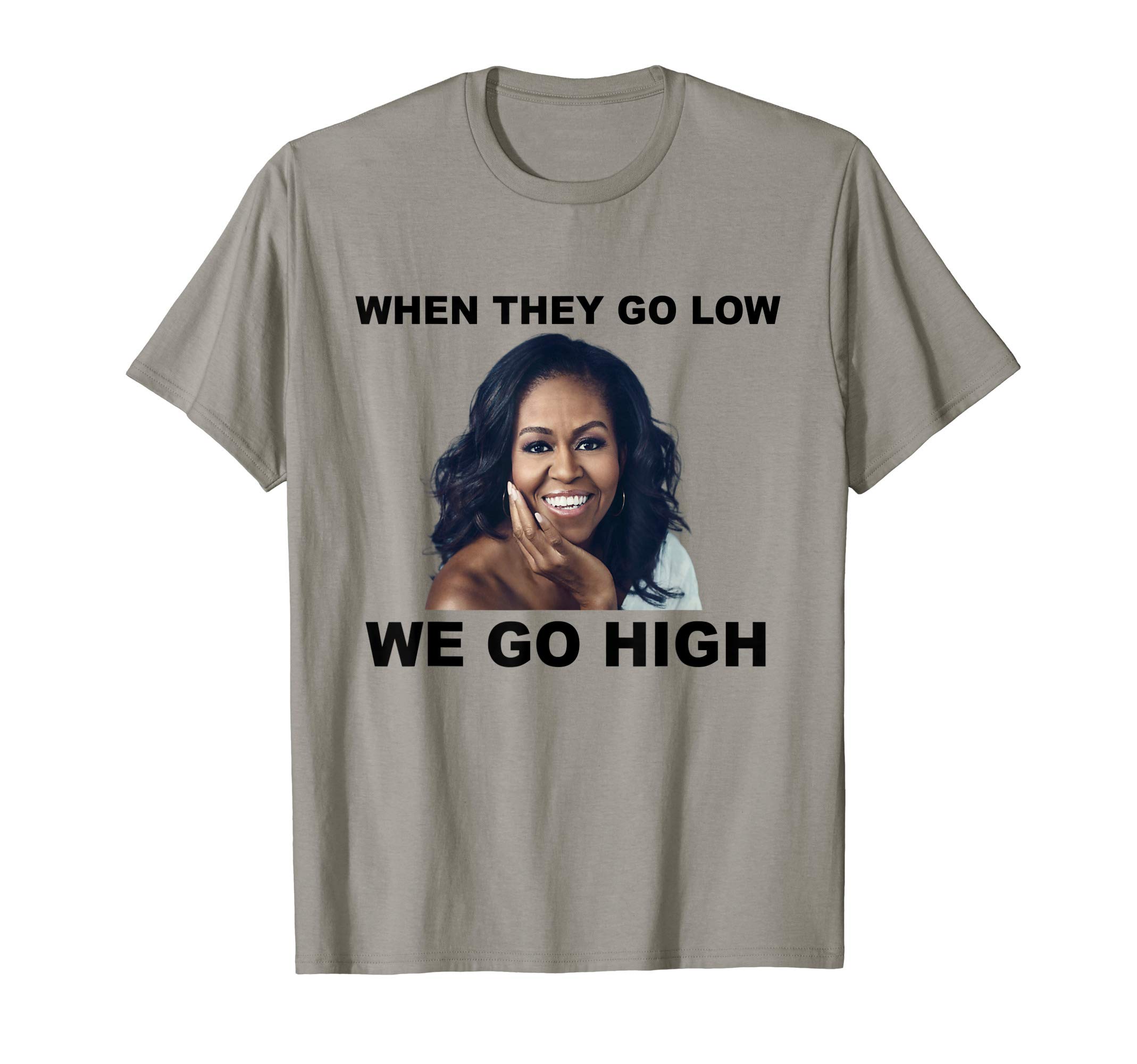 Michelle Obama 2020When They Go Low We Go High Michelle Obama T-Shirt