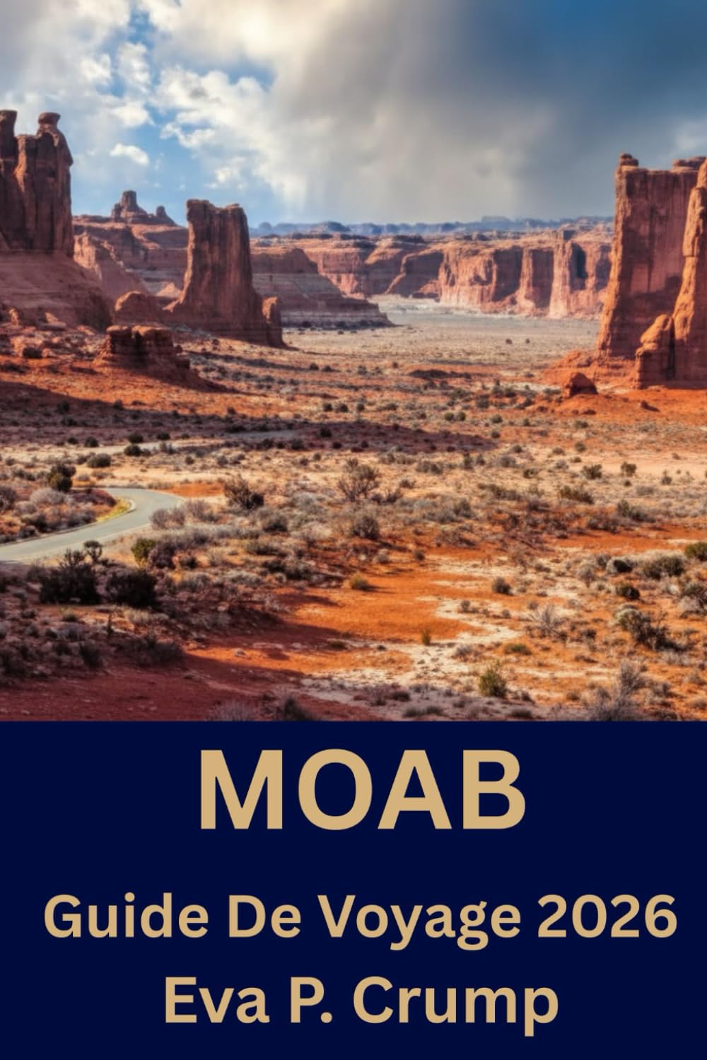 Moab: Planifiez plus intelligemment, explorez plus profondément : le guide ultime de Moab pour de véritables aventures