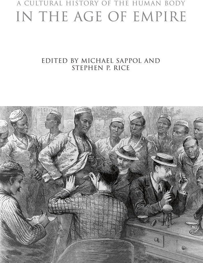 A Cultural History of the Human Body in the Age of Empire