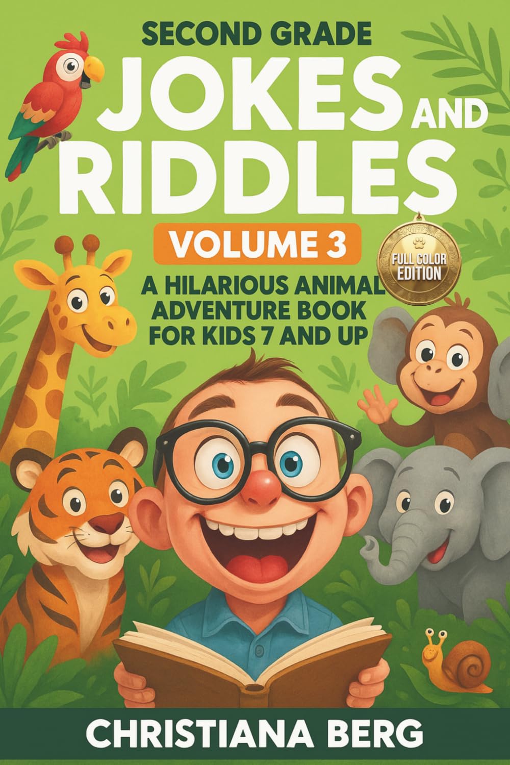 Second Grade Jokes and Riddles Volume 3: A Hilarious Animal Adventure Book for Kids 7 and Up: A Wild Safari Adventure Packed with Brain Teasers, Puns, ... for Kids 7 and Up (Laugh and Learn Library)
