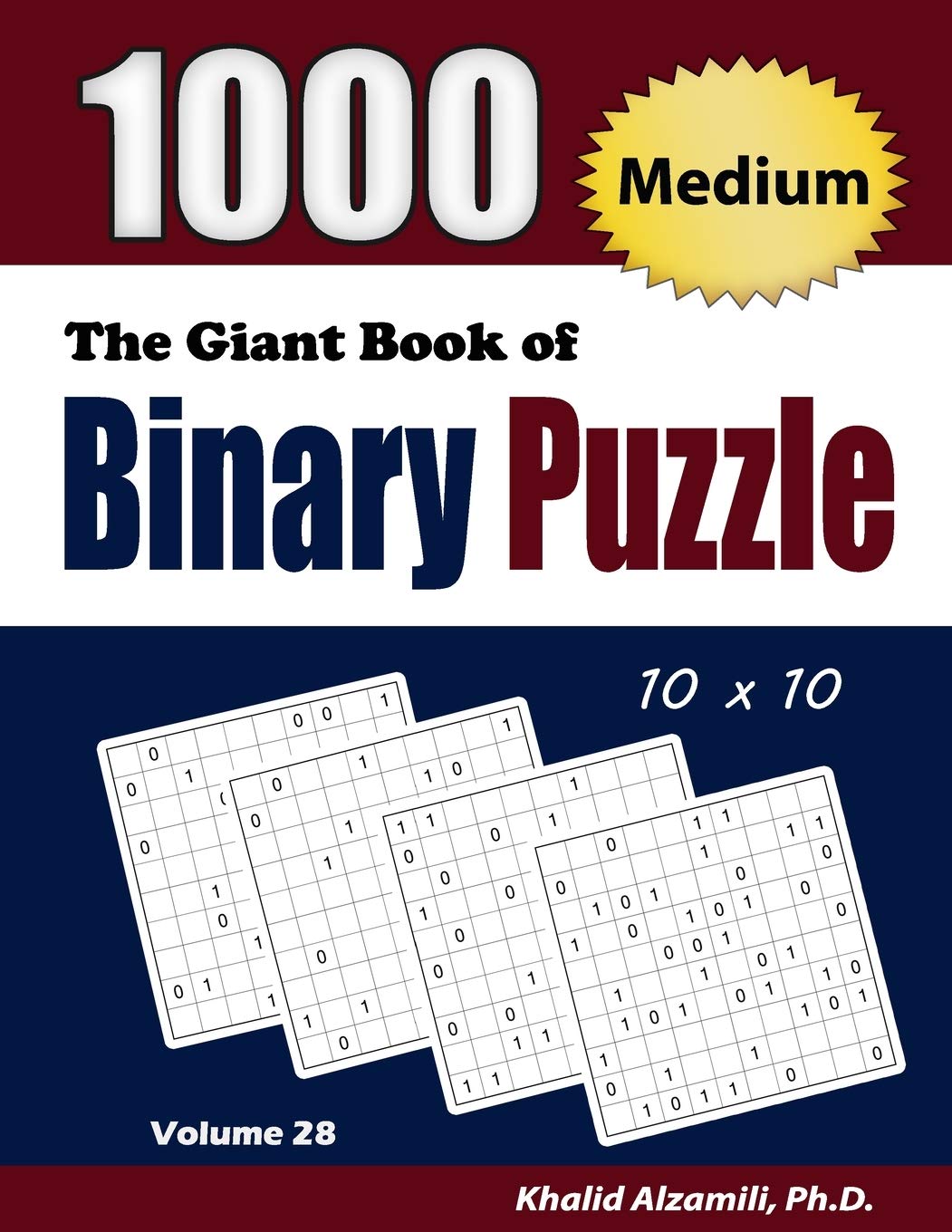 The Giant Book of Binary Puzzle: 1000 Medium (10x10) Puzzles: 28 (Adult Activity Books Series)