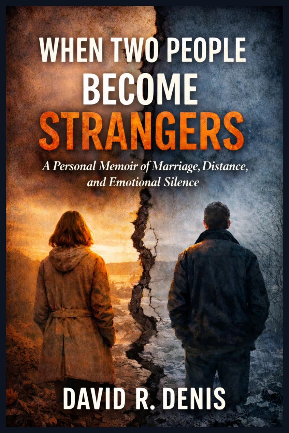WHEN TWO PEOPLE BECOME STRANGERS: A Personal Memoir of Marriage, Distance, and Emotional Silence - Paperback