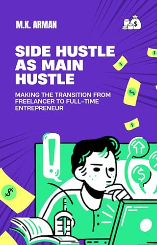 Side Hustle as Main Hustle: Making the Transition from Freelancer