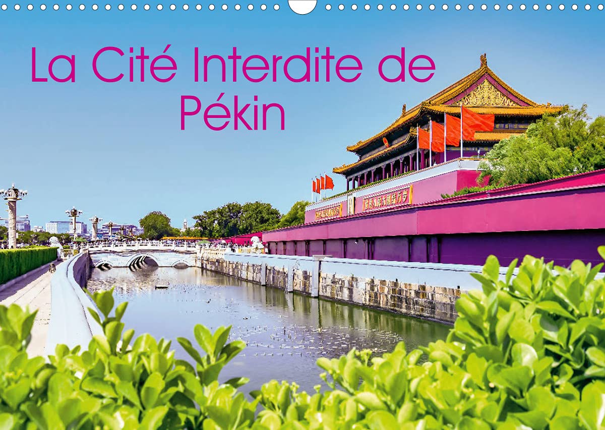 La Cité interdite de Pékin (Calendrier mural 2022 DIN A3 horizontal): Le plus grand complexe palatial du monde (Calendrier mensuel, 14 Pages )
