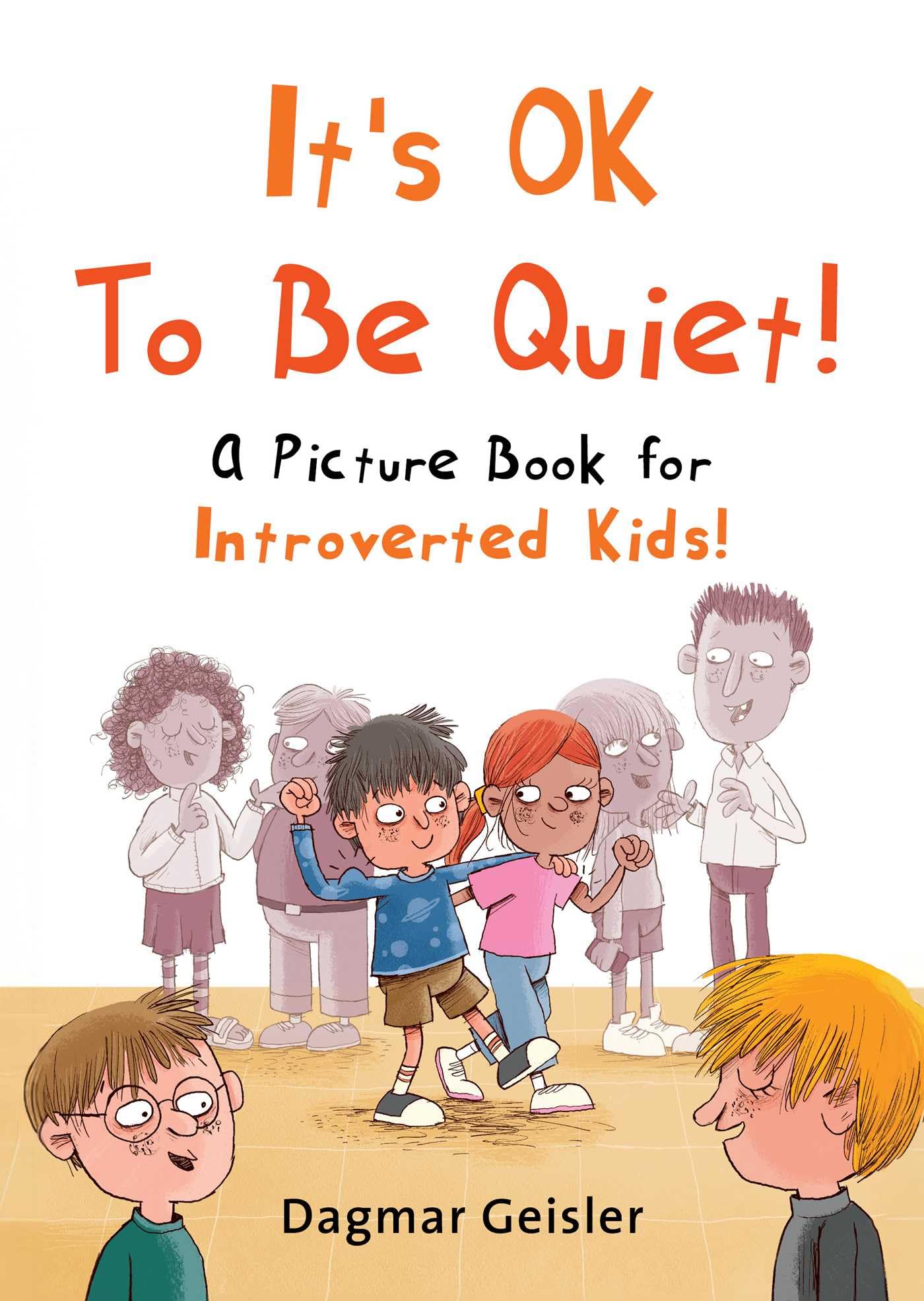 Sky Pony Picture Book Hardcover It’s OK to Be Quiet! : A Picture Book for Introverted Kids! (The Safe Child, Happy Parent Series)
