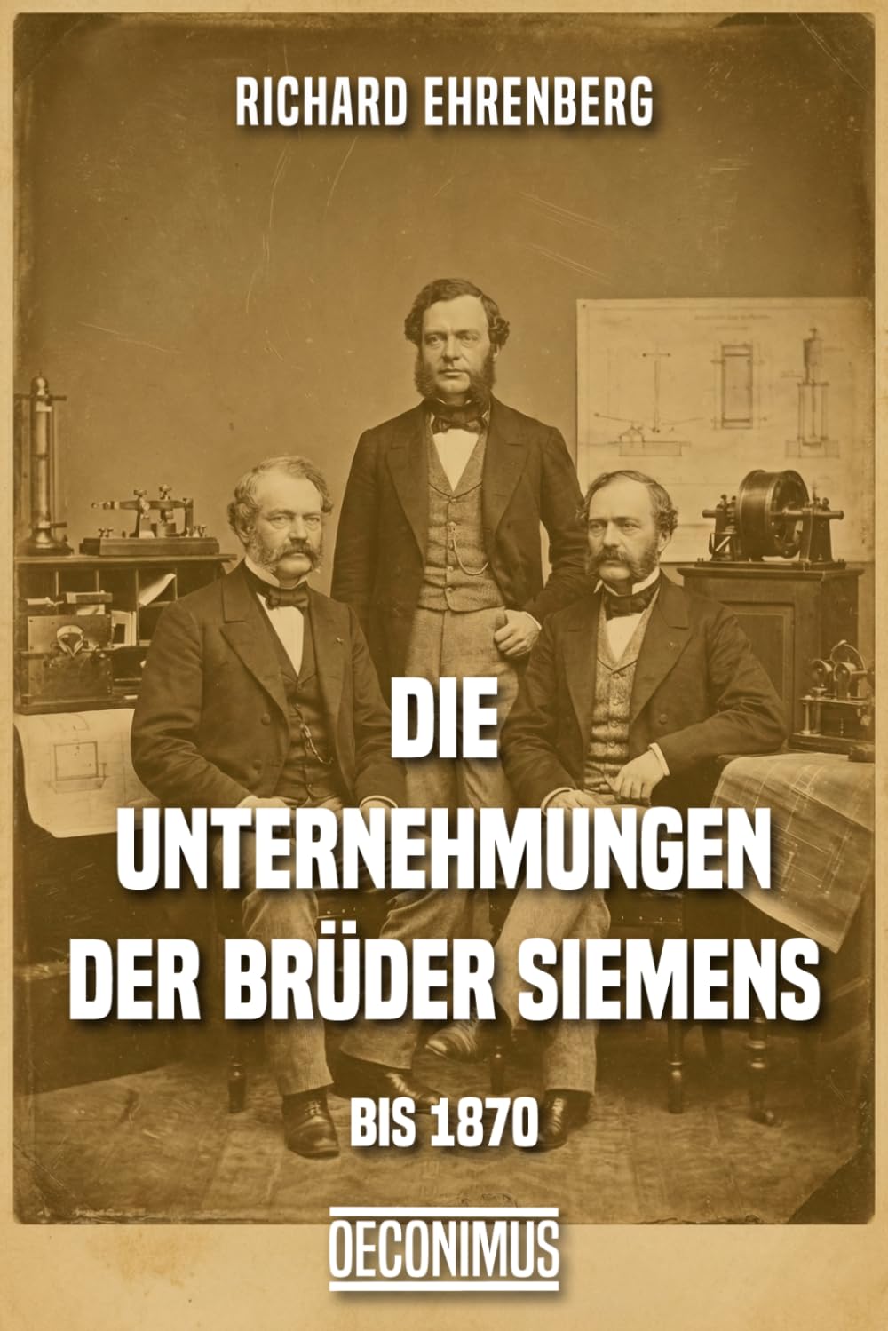 Die Unternehmungen der Brüder Siemens: Bis 1870
