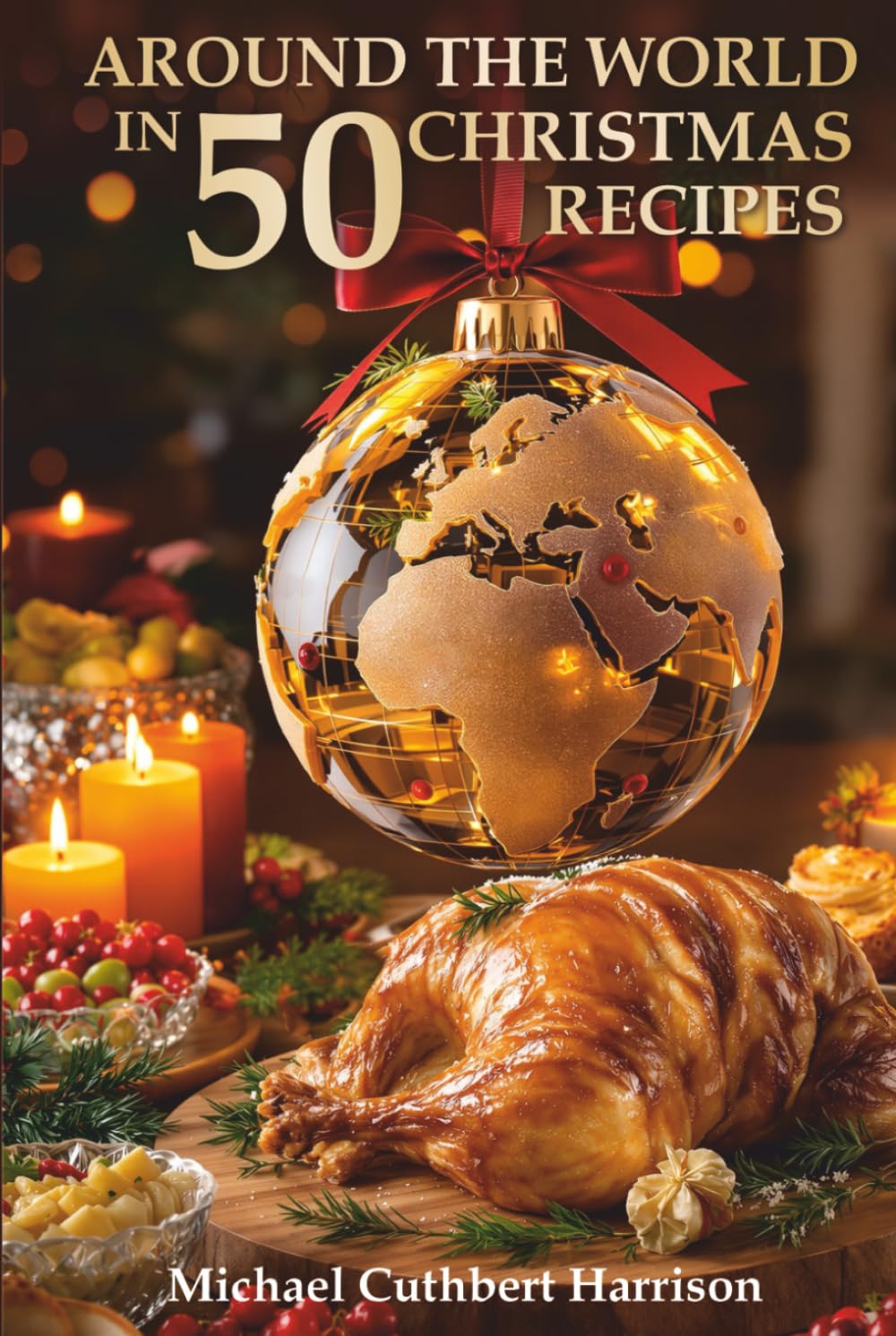 Around the World in 50 Christmas Recipes