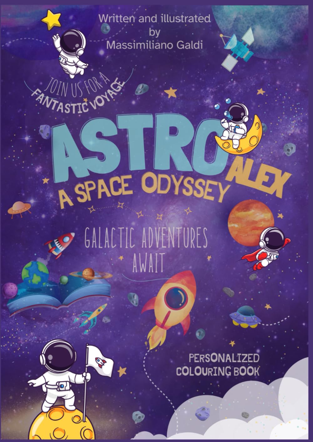 Astro Alex A Space Odyssey: Explore and Create: Astro Alex's Cosmic Quest