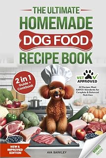The Ultimate Homemade Dog Food Recipe Book: Your 2 in 1 Guide and Cookbook to Healthy, Vet-Approved, Complete and Balanced Slow Cooker Meals with Daily Serving Guidelines