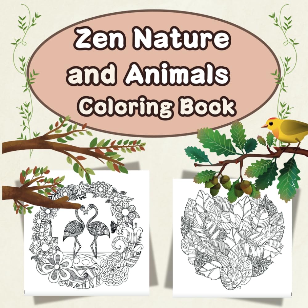 Zen Nature and Animals Coloring Book: Tranquil Designs for Relaxation and Mindfulness
